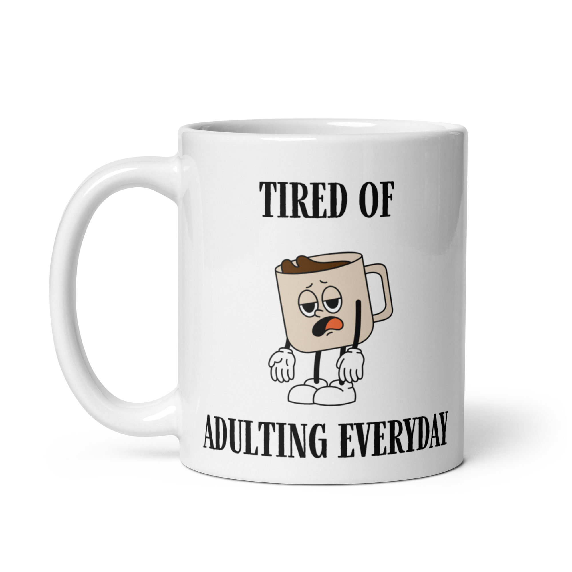 11 Oz. Tired of Adulting Coffee Mug