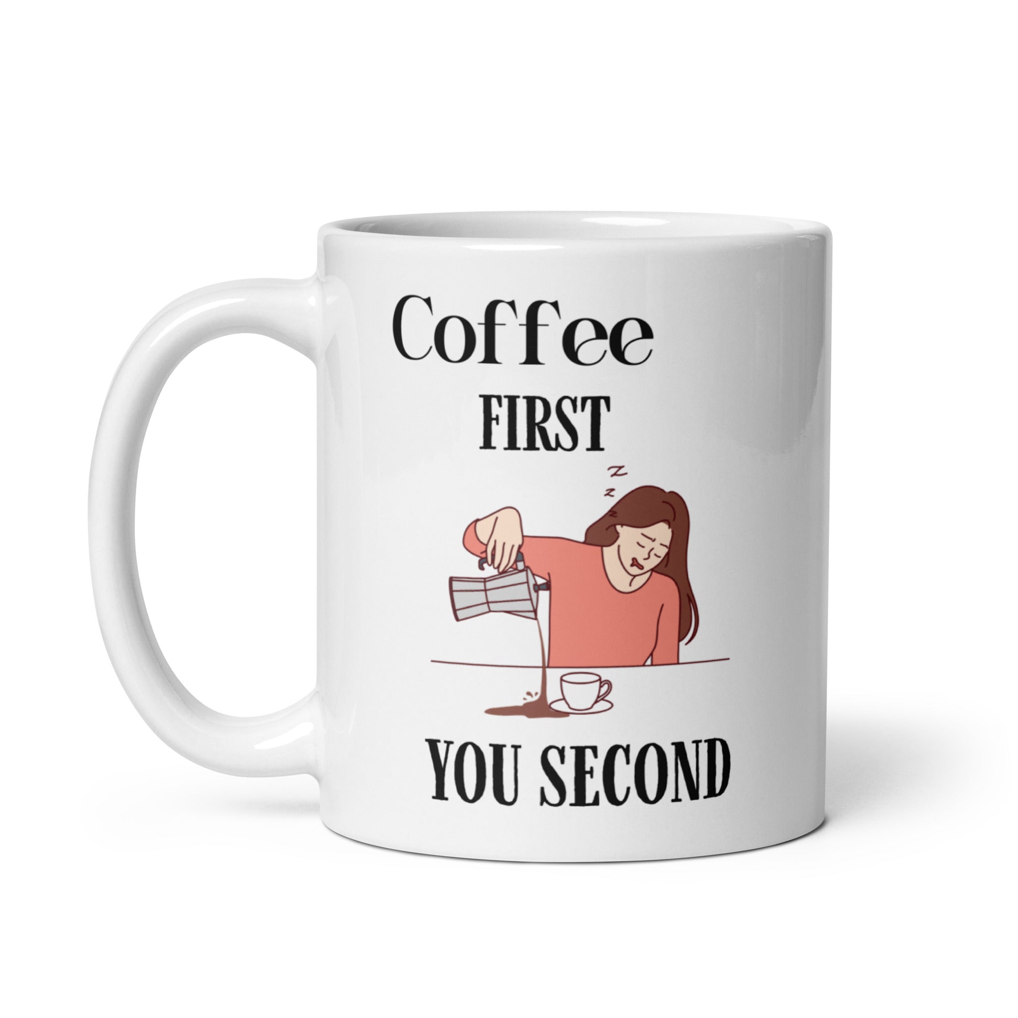 11 Oz. Coffee First You Second Coffee Mug